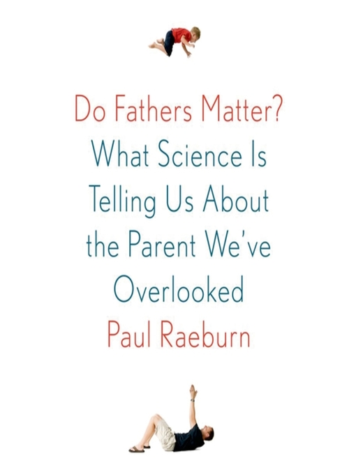 Title details for Do Fathers Matter? by Paul Raeburn - Available